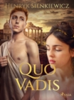 Quo Vadis : A Narrative of the Time of Nero - eBook