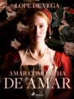 Amar como se ha de Amar - eBook