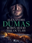 Robin Hood the Outlaw - eBook