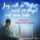 Jag vill do med en angel vid min sida - eAudiobook