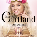 Ast að lani (Hin eilifa seria Barboru Cartland 3) - eAudiobook