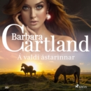 A valdi astarinnar (Hin eilifa seria Barboru Cartland 17) - eAudiobook
