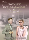 Dworek pod Malwami 63 - Kuzyni - eBook