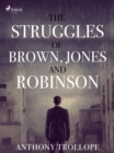The Struggles of Brown, Jones, and Robinson - eBook