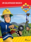 Sam il Pompiere - Un salvataggio magico - eBook