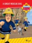 Fireman Sam - A Great Rescue Dog - eBook
