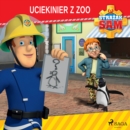 Strazak Sam - Uciekinier z zoo - eAudiobook