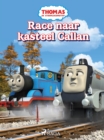 Thomas de Stoomlocomotief - Race naar kasteel Callan - eBook