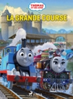 Thomas et ses amis - La Grande Course - eBook
