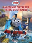 Thomas et ses amis - La Legende du tresor perdu de Chicalor - eBook