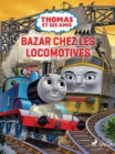 Thomas et ses amis - Bazar chez les locomotives - eBook