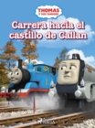 Thomas y sus amigos - Carrera hacia el castillo de Callan - eBook