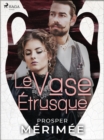 Le Vase Etrusque - eBook