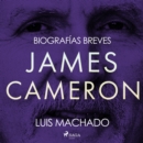 Biografias breves - James Cameron - eAudiobook