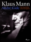 Andre Gide: Die Geschichte eines Europaers - eBook