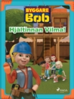 Byggare Bob - Hjaltinnan Vilma! - eBook