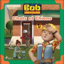 Bob le Bricoleur - Chats et Chiens - eAudiobook