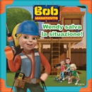 Bob Aggiustatutto - Wendy salva la situazione! - eAudiobook