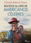Bocetos al lapiz de americanos celebres - eBook