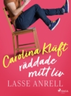 Carolina Kluft raddade mitt liv - eBook