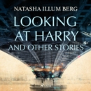 Looking at Harry and Other Stories - eAudiobook