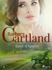 Luce d'Apollo (La collezione eterna di Barbara Cartland 9) - eBook