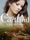 La perla e il drago (La collezione eterna di Barbara Cartland 41) - eBook