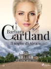 Il sogno di Alexia (La collezione eterna di Barbara Cartland 38) - eBook