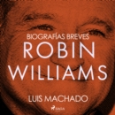 Biografias breves - Robin Williams - eAudiobook