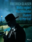Matto regiert - Wachtmeister Studers dritter Fall - eBook