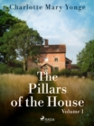 The Pillars of the House Volume 1 - eBook