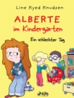 Alberte im Kindergarten (1) - Ein schlechter Tag : - - eBook