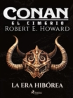 Conan el cimerio - La Era Hiborea - eBook