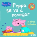 Peppa Pig - Peppa se va a navegar y otras historias - eAudiobook