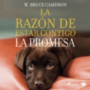 La razon de estar contigo. La promesa - eAudiobook