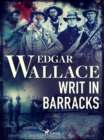 Writ in Barracks - eBook