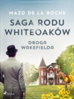 Saga rodu Whiteoakow 12 - Droga Wakefielda - eBook