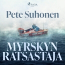 Myrskyn ratsastaja - romaani seikkailija Seppo Murajasta - eAudiobook