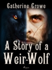 A Story of a Weir-Wolf - eBook