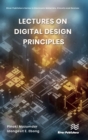 Lectures on Digital Design Principles - Book