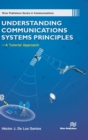 Understanding Communications Systems Principles-A Tutorial Approach - Book