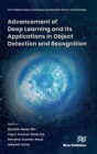 Advancement of Deep Learning and its Applications in Object Detection and Recognition - Book