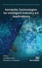 Semantic Technologies for Intelligent Industry 4.0 Applications - Book