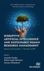 Disruptive Artificial Intelligence and Sustainable Human Resource Management : Impacts and Innovations -The Future of HR - Book