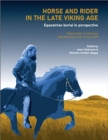 Horse and Rider in the Late Viking Age : Equestrian burial in perspective - Book