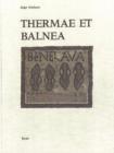 Thermae Et Balnea : The Architecture and Cultural History of Roman Public Baths - Book