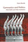 Gymnastics & Politics : Niels Bukh & Male Aesthetics - Book