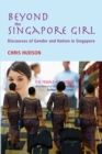Beyond the Singapore Girl : Discourse of Gender and Nation in Singapore - Book