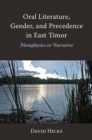 Oral Literature, Gender, and Precedence in East Timor : Metaphysics in Narrative - Book