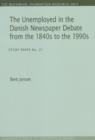 Unemployed in the Danish Newspaper Debate from the 1840s to the 1990s : Study Paper No. 21 - Book